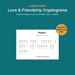 May include: A digital document titled Large Print Love & Friendship Cryptograms featuring 56 quote puzzles. The page displays Puzzle 1 with a hint, letter substitution lines, and the attribution to William Shakespeare on a teal background.