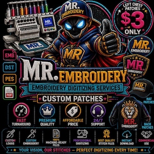 May include: A digital graphic for Mr. Embroidery digitizing services featuring a character in a cap and cape, an embroidery machine, and text including Left Chest Patches $3 Only, Custom Patches, Fast Turnaround, Premium Quality, Affordable Price, 24/7 Support, and Your Vision, Our Stitches.