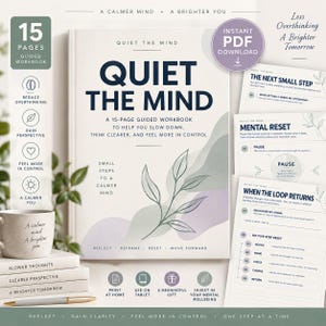 Puede incluir: Un libro de ejercicios guiado de 15 páginas titulado Quiet The Mind con una cubierta suave que presenta una ilustración de hojas en verde salvia y lavanda. El conjunto incluye páginas imprimibles con secciones como The Next Small Step y Mental Reset.
