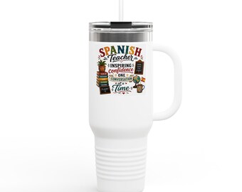 Spanish Teacher Inspiring Confidence One Conversation at a Time Insulated Travel Mug, 40oz. Spanish Teacher Gift.