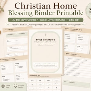 May include: A 53-page Christian Home Blessing Binder printable bundle featuring a 30-day prayer journal, family devotional cards, and Bible tabs. The pages include text such as Bless This Home, Scripture Reference Cards, and Mealtime Prayer Prompts.