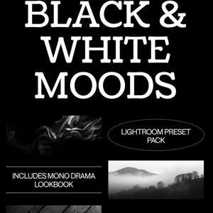 May include: A digital product advertisement with a black background and white text reading MOOD ENHANCER, BLACK & WHITE MOODS, LIGHTROOM PRESET PACK, and INCLUDES MONO DRAMA LOOKBOOK. It features three monochrome images: swirling smoke, a misty mountain, and wood planks.