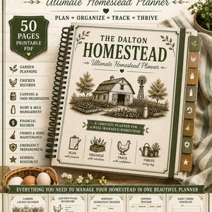 May include: The Dalton Homestead Ultimate Homestead Planner is a spiral-bound book with a green and cream cover featuring a barn illustration. It includes 50 printable pages for garden planning, chicken records, canning, dairy, finances, and chores.