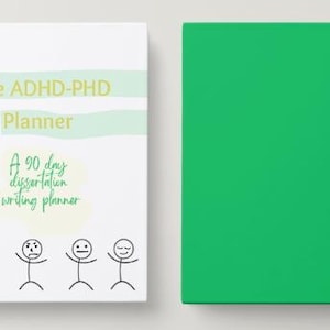 May include: A spiral-bound planner with a white cover featuring the text The ADHD-PHD Planner and A 90 day dissertation writing planner, accompanied by four stick figures with different facial expressions. The back cover is solid green.