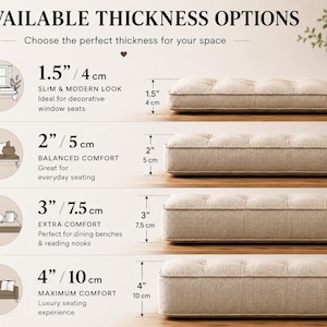 May include: A beige tufted bench cushion shown in four thickness options: 1.5 inches, 2 inches, 3 inches, and 4 inches. The image displays the text AVAILABLE THICKNESS OPTIONS and labels each cushion with its corresponding imperial and metric measurement.