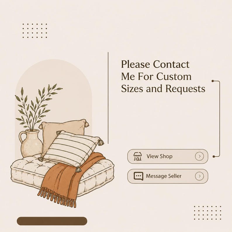 May include: A digital illustration featuring a tufted floor cushion, a striped throw pillow, a solid pillow, and a ceramic vase with leafy branches. Text reads: Please Contact Me For Custom Sizes and Requests, View Shop, and Message Seller.