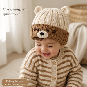 May include: A cream and brown knit beanie with bear ears and a bear face design on the cuff. The text reads: Cozy, snug, and quick to knit. Full step-by-step written instructions. The beanie is worn with a brown and cream striped knit cardigan.