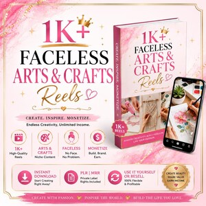 May include: A digital marketing product display featuring a book titled 1K+ FACELESS ARTS & CRAFTS Reels and a smartphone showing a video of someone painting a flower. The design uses pink and gold accents with text about PLR and MRR rights.