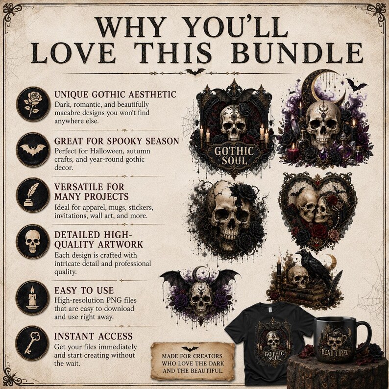May include: A digital graphic bundle advertisement titled WHY YOU'LL LOVE THIS BUNDLE featuring gothic skull illustrations, roses, moons, and ravens. Includes a black t-shirt and a black mug with skull designs, plus text descriptions of the file features.