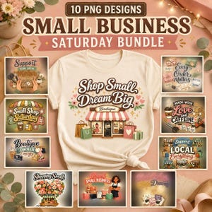 May include: A cream-colored t-shirt featuring a graphic of a boutique storefront with the text Shop Small Dream Big. The shirt is surrounded by ten rectangular digital design panels displaying various small business themes and slogans.