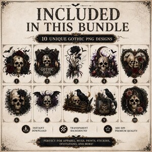 May include: A digital bundle of 10 gothic PNG designs featuring skulls, roses, ravens, and ornate frames. The text reads INCLUDED IN THIS BUNDLE, 10 UNIQUE GOTHIC PNG DESIGNS, GOTHIC SOUL, DEAD TIRED, INSTANT DOWNLOAD, TRANSPARENT BACKGROUND, and 300 DPI PREMIUM QUALITY.