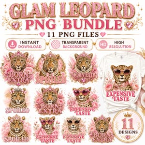 May include: A digital bundle featuring 11 leopard-themed designs with pink glitter accents, floral elements, and pearls. The text includes GLAM LEOPARD PNG BUNDLE, BORN EXTRA, SPOILED, and EXPENSIVE TASTE. Includes a white t-shirt mockup with a leopard graphic.