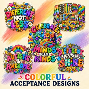 Pode incluir: Cinco designs gr&aacute;ficos coloridos com o texto Different Not Less, Autism Acceptance, Celebrate Minds Of All Kinds, Autistic & Awesome e Different Ways To Shine, decorados com arco-&iacute;ris, flores, cora&ccedil;&otilde;es, estrelas e s&iacute;mbolos de infinito.