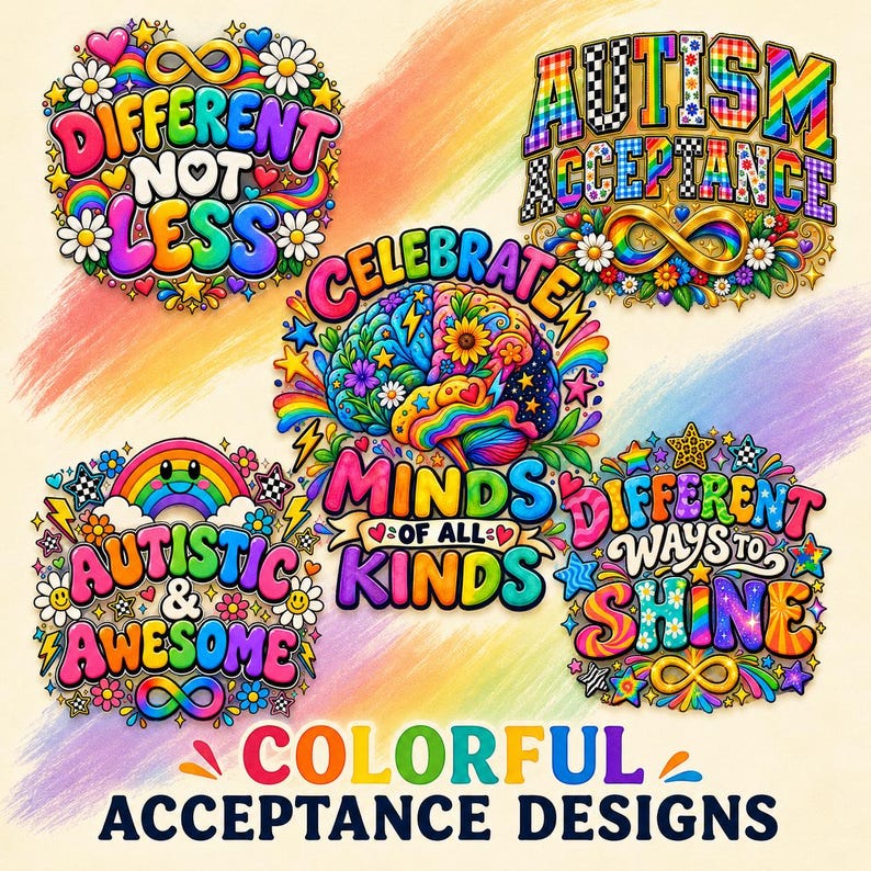 Pode incluir: Cinco designs gr&aacute;ficos coloridos com o texto Different Not Less, Autism Acceptance, Celebrate Minds Of All Kinds, Autistic & Awesome e Different Ways To Shine, decorados com arco-&iacute;ris, flores, cora&ccedil;&otilde;es, estrelas e s&iacute;mbolos de infinito.