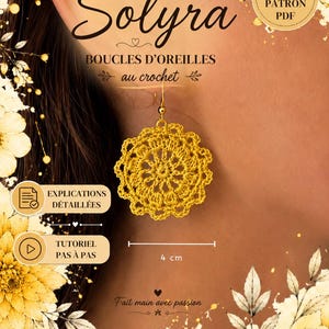 Peut inclure: Une boucle d'oreille au crochet jaune avec un motif circulaire festonné suspendue à un crochet doré. L'image contient le texte PATRON Solyra BOUCLES D'OREILLES au crochet, PDF PATRON PDF, EXPLICATIONS DÉTAILLÉES, TUTORIEL PAS À PAS et 4 cm.