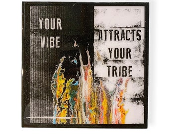 Your Vibe Attracts your tribe, 8x8 Wood Art Sign, Inspirational, Best Friend Gift