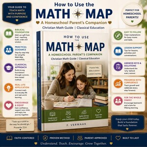 May include: A book titled How to Use the Math Map: A Homeschool Parent's Companion by F. Vermaak. The cover features an illustration of an adult and child studying together, with surrounding text boxes detailing features like biblical foundation, practical guidance, and lesson support for homeschool parents.