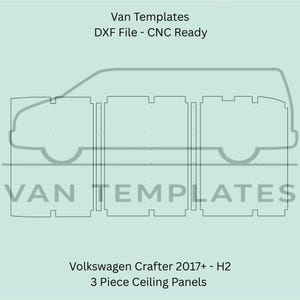 May include: A digital technical drawing of three-piece ceiling panels for a Volkswagen Crafter 2017+ H2 van. The image features the text Van Templates, DXF File - CNC Ready, and Volkswagen Crafter 2017+ - H2 3 Piece Ceiling Panels on a light background.