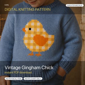 May include: A blue long-sleeve sweater featuring a yellow and white gingham chick graphic with an orange wing and beak. Text on the image includes: knitify, SWEATER MOCKUP, DIGITAL KNITTING PATTERN, Vintage Gingham Chick, instant PDF download, NO PHYSICAL ITEM, MOTIF CHART ONLY.