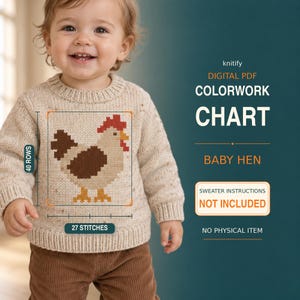 Peut inclure: Un pull en tricot beige avec un motif de poule pixelisé en marron, crème et rouge. Le texte sur l'image indique : knitify DIGITAL PDF COLORWORK CHART BABY HEN, 40 ROWS, 27 STITCHES, SWEATER INSTRUCTIONS NOT INCLUDED, NO PHYSICAL ITEM.