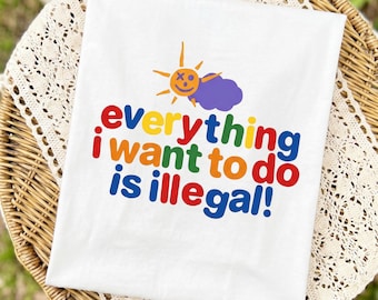 Everything I Want To Do Is Illegal PNG, Retro Humor Sublimation Design (Digital Download)
