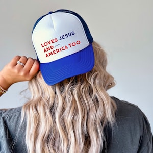Loves Jesus and America Too Trucker Hat | Red, White and Blue Mesh Cap | 4th of July Holiday Apparel | Independence Day Hat | God Bless USA