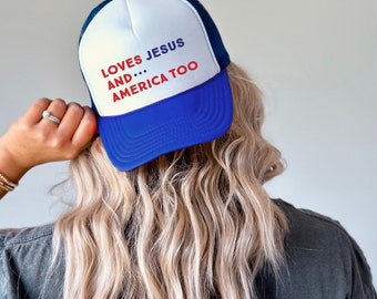 Loves Jesus and America Too Trucker Hat | Patriotic Mesh Cap | 4th of July Hat