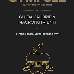 Può includere: Una guida di nutrizione e fitness nera con testo dorato che recita GYMFUEL NUTRITION & FITNESS GUIDE, GUIDA CALORIE & MACRONUTRIENTI e IMPARA A RAGGIUNGERE I TUOI OBBIETTIVI, con un disegno al tratto dorato di una mela e un metro.