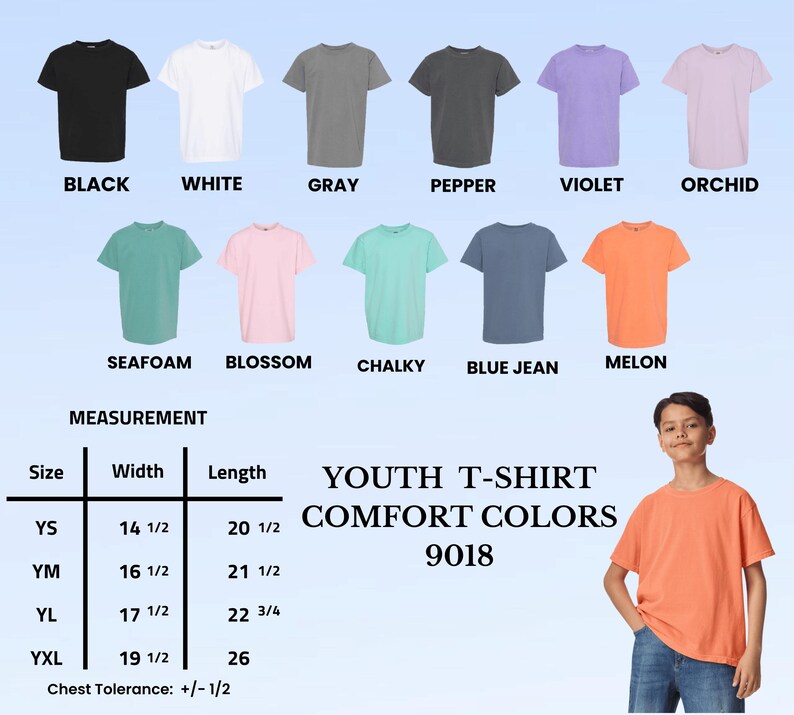 May include: A color chart for Youth Comfort Colors 9018 t-shirts featuring eleven solid colors: black, white, gray, pepper, violet, orchid, seafoam, blossom, chalky, blue jean, and melon. A size chart lists widths and lengths in inches for YS to YXL.