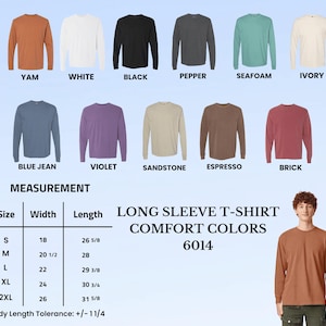 Pode incluir: Uma cole&ccedil;&atilde;o de camisetas de manga comprida Comfort Colors 6014 em onze cores: yam, branco, preto, pimenta, espuma do mar, marfim, azul jeans, violeta, arenito, expresso e tijolo. Inclui uma tabela de tamanhos com larguras e comprimentos em polegadas.