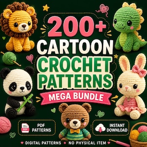 Könnte beinhalten: Eine digitale Sammlung mit dem Titel 200+ CARTOON CROCHET PATTERNS MEGA BUNDLE mit Häkelfiguren von Löwe, Dinosaurier, Panda, Hase und Bär. Die Grafik enthält Symbole für PDF-Anleitungen und Sofort-Download auf dunkelgrünem Hintergrund.