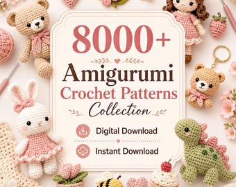 8000+ Amigurumi Crochet Patterns Bundle, PDF Pattern Collection, Cute Animals Dolls Flowers, Digital Download