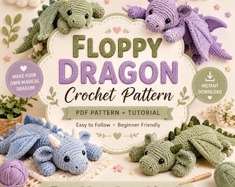 Floppy Dragon Crochet Pattern PDF | Cute Amigurumi Dragon Plush | Original Dragon Crochet Pattern | Instant Digital Download
