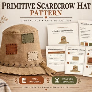 May include: A tan fabric scarecrow hat with stitched patches in olive, rust, and cream, displayed alongside a digital PDF pattern guide titled Primitive Scarecrow Hat Pattern, featuring step-by-step instructions, material lists, and diagrams.