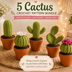 Puede incluir: Un conjunto de cinco cactus de ganchillo en macetas de terracota. El texto dice 5 Cactus CROCHET PATTERN BUNDLE, EASY TO FOLLOW, FUN TO MAKE, PERFECT GIFT, y Bring a touch of green to your home with these adorable crochet cacti!