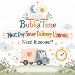 May include: A graphic featuring the text BubkaTime Next Day Saver Delivery Upgrade Need it sooner? with a blue and cream delivery truck driven by a rabbit, a gold stopwatch, and a whimsical illustration of an open book with a moon and sun.