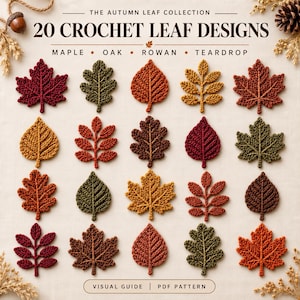 May include: A visual guide titled The Autumn Leaf Collection 20 Crochet Leaf Designs featuring twenty distinct crocheted leaf motifs in shades of red, orange, yellow, brown, and green, including maple, oak, rowan, and teardrop shapes with PDF pattern.