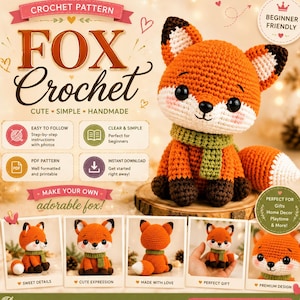 May include: A digital crochet pattern for a fox, featuring text that reads FOX Crochet, Beginner Friendly, and Make Your Own Adorable Fox. The image displays a finished orange and white crocheted fox toy with a green scarf and five smaller photos.
