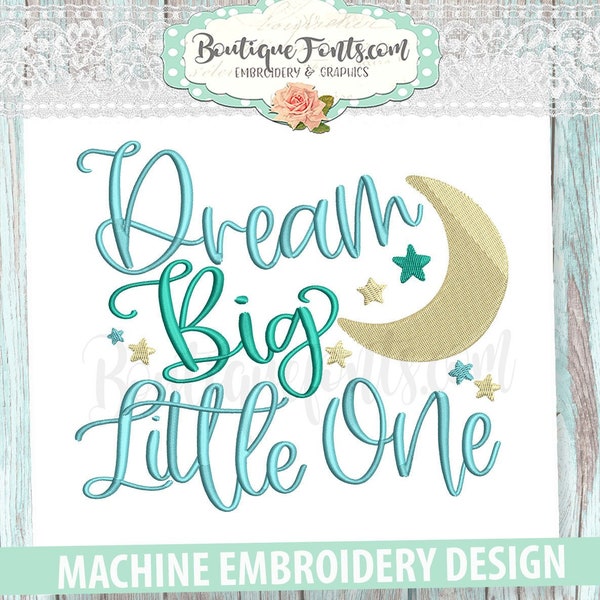 Dream Big Little One Machine Embroidery Design - Instant Download