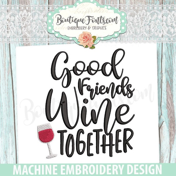 Good Friends Wine Together Machine Embroidery Design - Instant Download