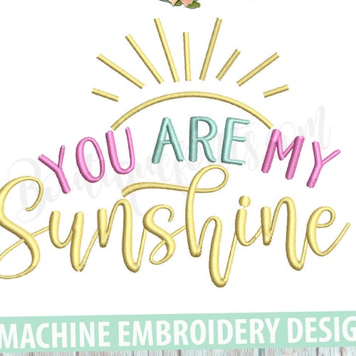 You Are My Sunshine Sunflower Machine Embroidery Design / Etsy