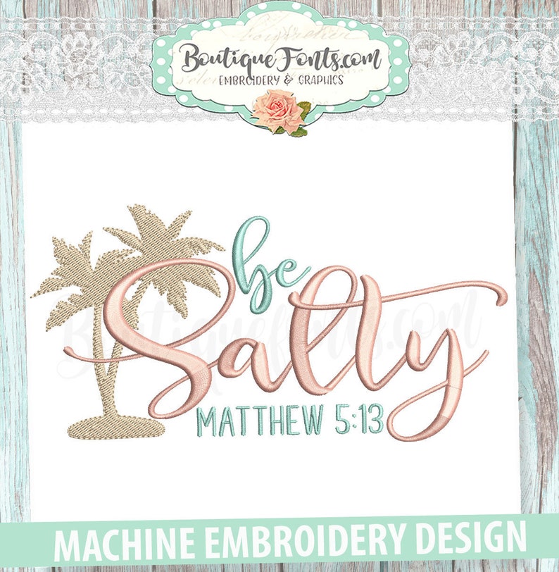 May include: Machine embroidery design featuring two palm trees and the text "be salty" in pink with the scripture reference "Matthew 5:13" in teal.