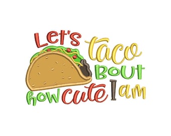 Taco Bout How Cute Machine Embroidery Design- Instant Download