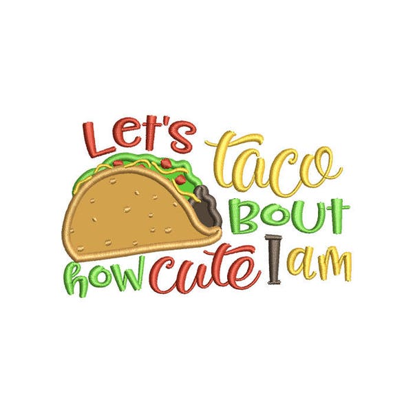 Taco Bout How Cute Machine Embroidery Design- Instant Download