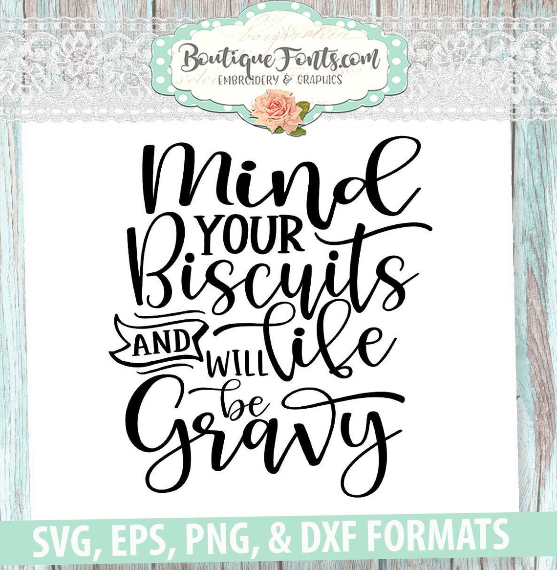 Mind Your Own Biscuits and Life will Be Gravy SVG Cut File | Etsy