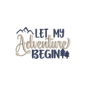 May include: Let my adventure begin embroidery design with mountains and trees in blue and beige.