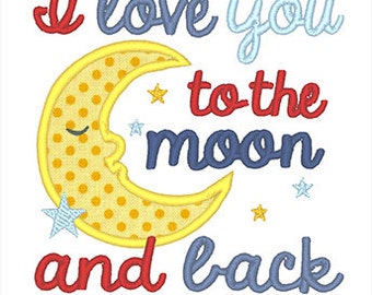 I love you to the moon and back Applique Embroidery Design - Instant Download