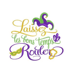 May include: Purple and green embroidery design with the text "Laissez les bons temps rouler" and Mardi Gras themed imagery including a jester's hat, a mask, and beads.
