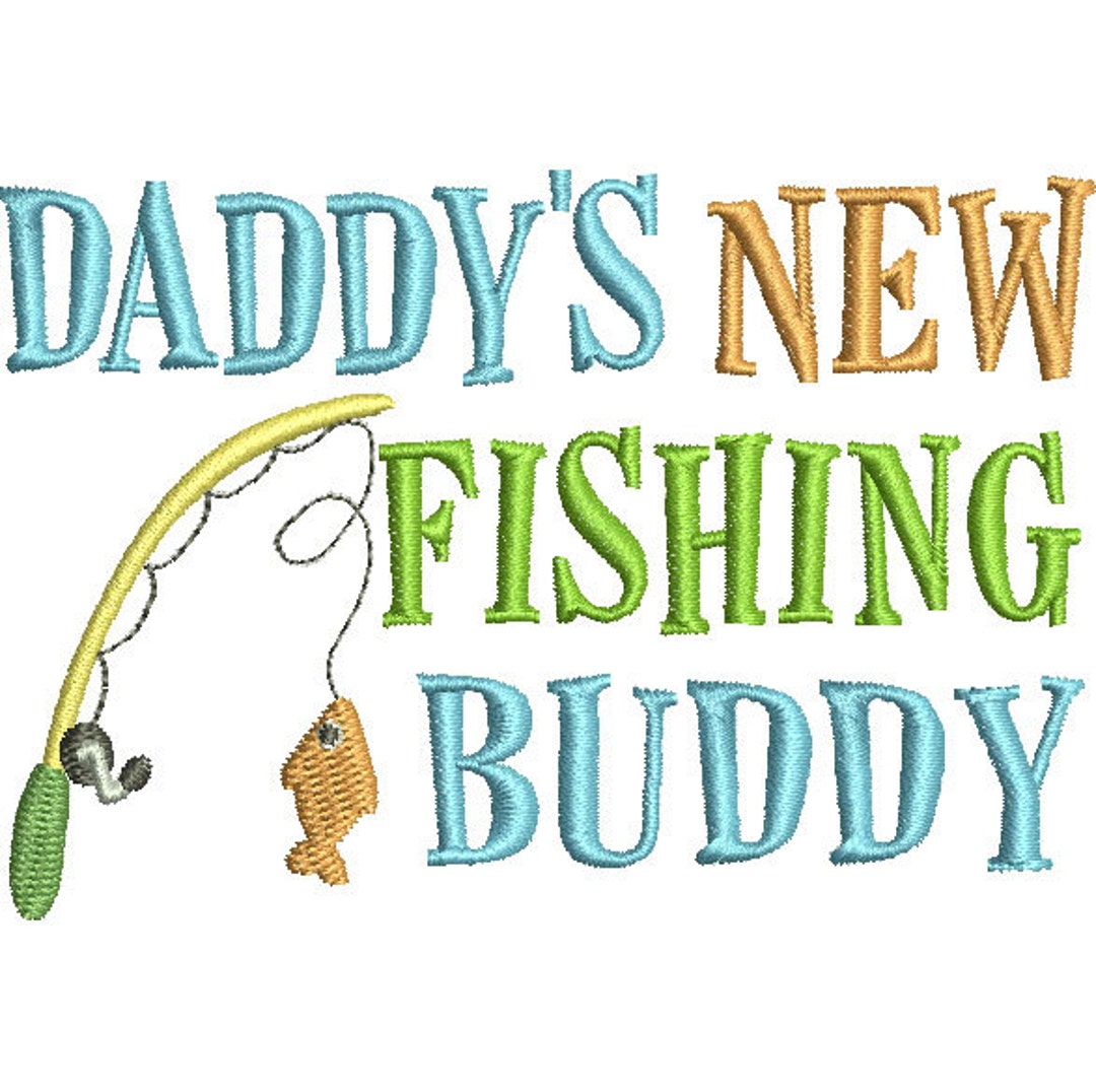 Daddys New Fishing Buddy Embroidery Design - Instant Download - Etsy