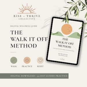 May include: A digital wellness guide titled The Walk It Off Method displayed on a tablet screen. The cover features a sun and mountain graphic with the text A 30-Day Practice for Body, Mind & Momentum. Includes icons for walk, practice, and reset.